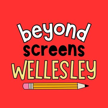 Beyond Screens Wellesley