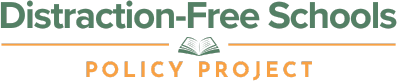 the Distraction-Free Schools Policy Project